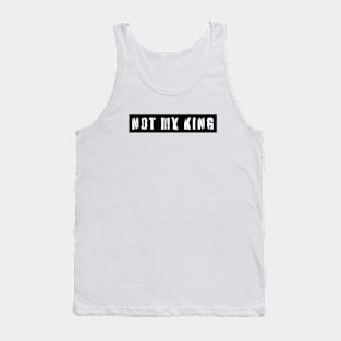 Not my king Tank Top